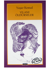 Yılanı Öldürseler/ Yaşar Kemal 